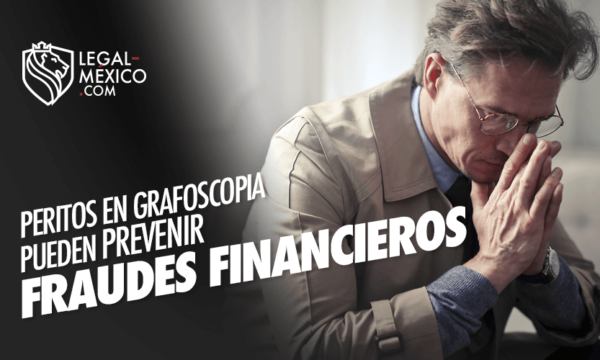 Peritos en grafoscopia pueden prevenir fraudes financieros