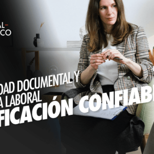 Autenticidad Documental y la Confianza Laboral