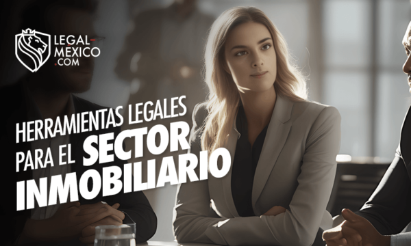 Herramientas legales para el Sector Inmobiliario
