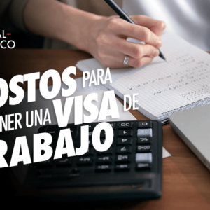 Costos para Obtener una Visa de Trabajo en México