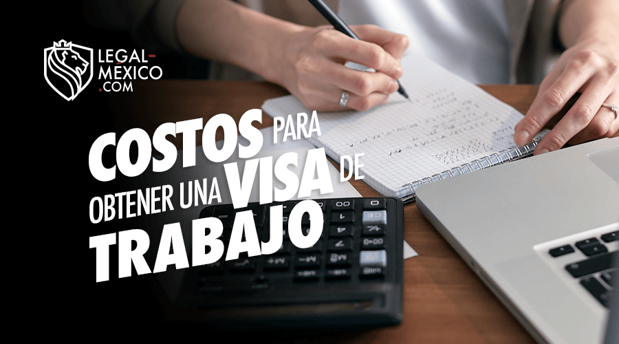 Costos para Obtener una Visa de Trabajo en México