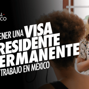 Visa de Residente Permanente por Trabajo en México