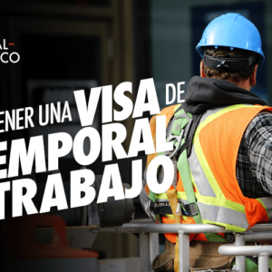 Visa Temporal de Trabajo en México