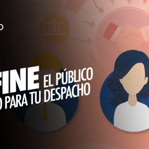 Cómo definir el público objetivo para mi despacho legal