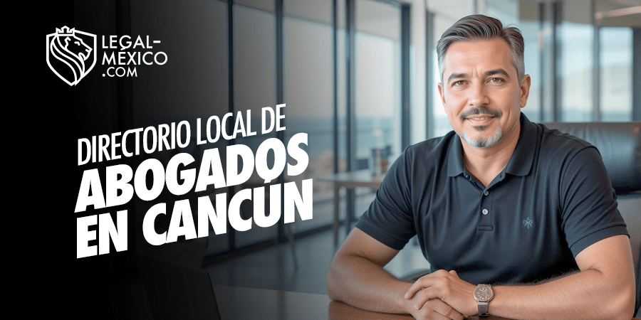 Directorio Local de Abogados en Cancún, Quintana Roo