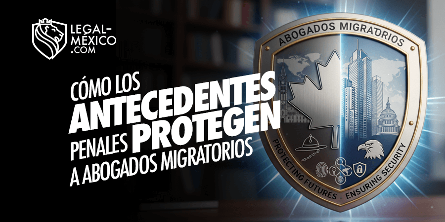Cómo los Antecedentes Penales Protegen a Abogados Migratorios Cómo los Antecedentes Penales Protegen a Abogados Migratorios