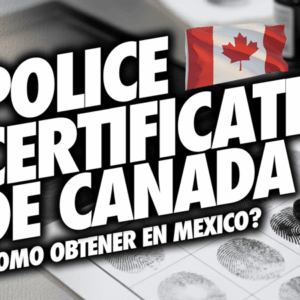 Cómo Obtener el Police Certificate de Canadá Cómo Obtener el Police Certificate de Canadá