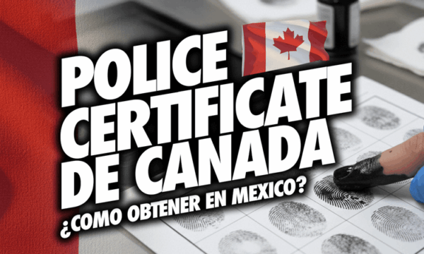 Cómo Obtener el Police Certificate de Canadá