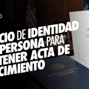 Juicio de identidad de persona para obtener acta de nacimiento
